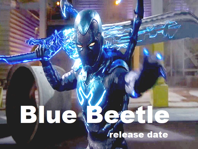 Blue Beetle release date